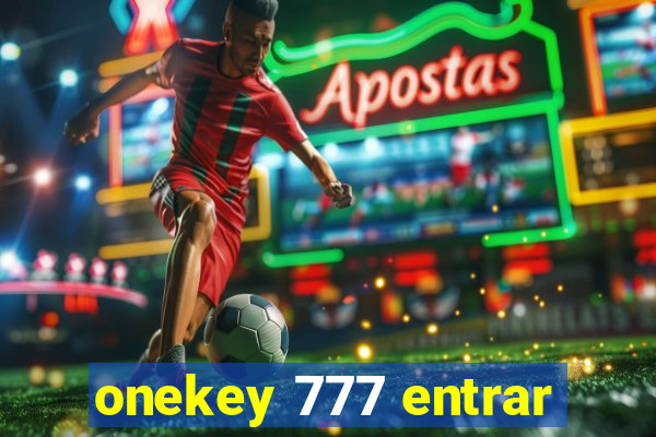 onekey 777 entrar